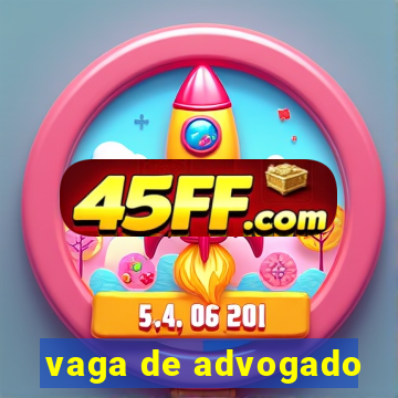vaga de advogado